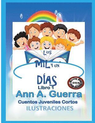 Daniel Guerra Co-Aut, Ann a. Guerra Author - Los MIL y un DIAS: Cuentos Juveniles Cortos, Häftad