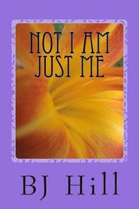 bokomslag Not I Am Just Me