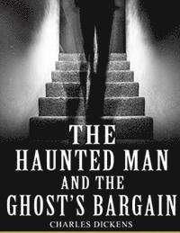 bokomslag The Haunted Man And The Ghost's Bargain