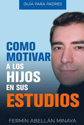 Como motivar a los hijos en sus estudios: Guía práctica para padres 1