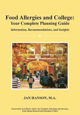 bokomslag Food Allergies and College: Your Complete Planning Guide: Information, Recommendations and Insights