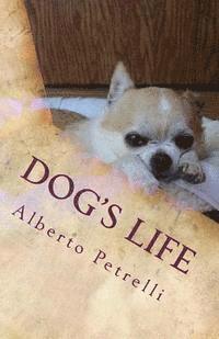 Alberto Petrelli - Dog's Life: Piccolo vademecum per aspiranti cinofili, Häftad