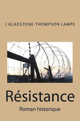 J. F. Gladstone-Thompson Lampe - Resistance: Roman historique, Häftad