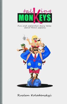 Talking Monkeys: Fun and sapiential fairy-tales about Homo sapiens 1