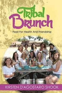 bokomslag Tribal Brunch: Food For Health And Friendship