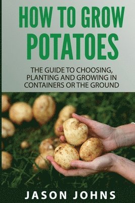 How To Grow Potatoes 1