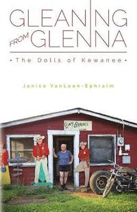 bokomslag Gleaning From Glenna: The Dolls of Kewanee