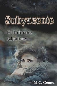 bokomslag Subyacente: El Informe Alcatraz