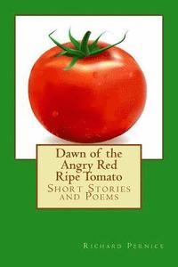bokomslag Dawn of the Angry Red Ripe Tomato