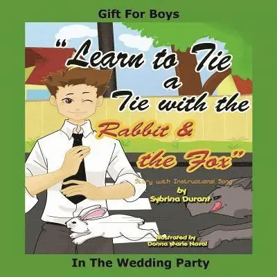 Sybrina Durant - Learn To Tie A Tie With The Rabbit And The Fox: Gift For Boys In The Wedding, Häftad. Tillgänglighet: Lägg i varukorg