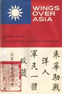 bokomslag Wings Over Asia 3: A Brief History of the China National Aviation Corporation