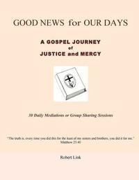 bokomslag Good News for Our Days: A Gospel Journey of Justice and Mercy