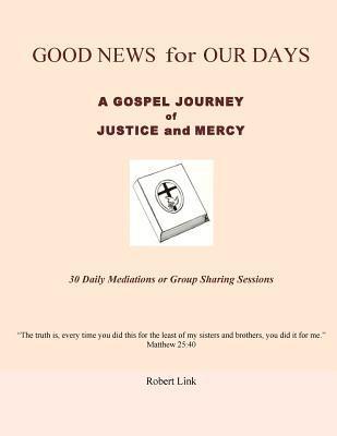 bokomslag Good News for Our Days: A Gospel Journey of Justice and Mercy