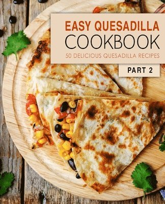 Easy Quesadilla Cookbook 2 1