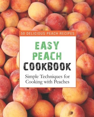 Booksumo Press, BookSumo Press - Easy Peach Cookbook, Häftad