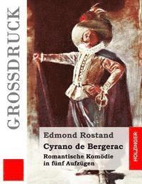 bokomslag Cyrano de Bergerac (Großdruck): Romantische Komödie in fünf Aufzügen