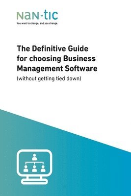 bokomslag The definitive guide for choosing Business Management Software: (without getting tied down)