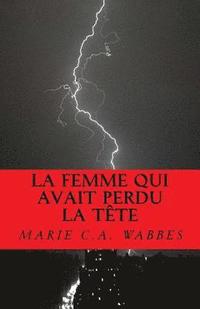 bokomslag La femme qui avait perdu la tête: Roman