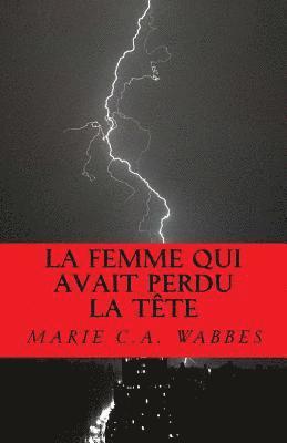 bokomslag La femme qui avait perdu la tête: Roman