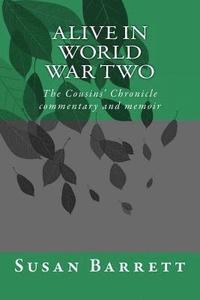 bokomslag Alive in World War Two: The Cousins' Chronicle, Commentary and Memoir