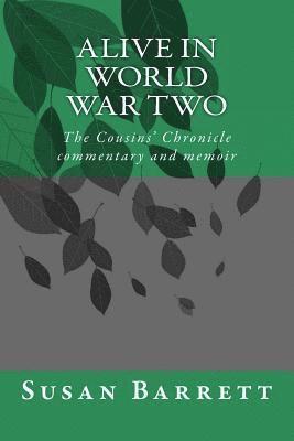 bokomslag Alive in World War Two: The Cousins' Chronicle, Commentary and Memoir