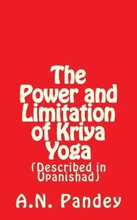 bokomslag The Power and Limitation of Kriya Yoga: Described in Upanishad