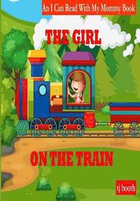 bokomslag The Girl on the Train: I Can Read With My Mommy