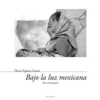 bokomslag Bajo La Luz Mexicana: Libro de Fotografias