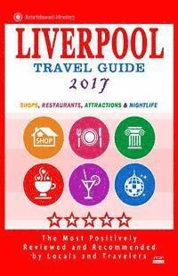 bokomslag Liverpool Travel Guide 2017: Shops, Restaurants, Attractions and Nightlife in Liverpool, England (City Travel Guide 2017)