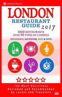 bokomslag London Restaurant Guide 2017: Best Rated Restaurants in London - 500 restaurants, bars and cafés recommended for visitors, 2017