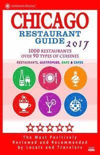 bokomslag Chicago Restaurant Guide 2017: Best Rated Restaurants in Chicago - 1000 restaurants, bars and cafés recommended for visitors, 2017