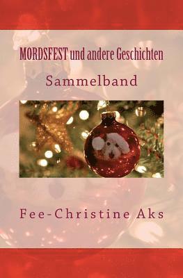 bokomslag Mordsfest und andere Geschichten: Sammelband