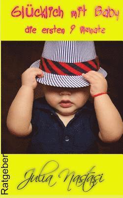 Julia Nastasi - Glücklich mit Baby: Die ersten 9 Monate, Häftad