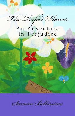 The Perfect Flower: An Adventure in Prejudice 1