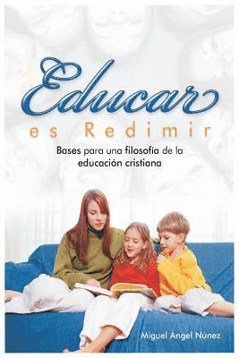 bokomslag Educar es redimir: Bases para una filosofía de la educación cristiana