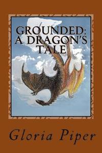 bokomslag Grounded: a Dragon's Tale