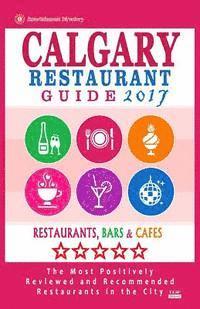 Calgary Restaurant Guide 2017: Best Rated Restaurants in Calgary, Canada - 500 restaurants, bars and cafés recommended for visitors, 2017 1