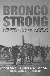 bokomslag Bronco Strong: A Memoir of the Last Deployed Personnel Services Battalion