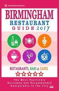 bokomslag Birmingham Restaurant Guide 2017: Best Rated Restaurants in Birmingham, United Kingdom - 500 Restaurants, Bars and Cafés recommended for Visitors, 201