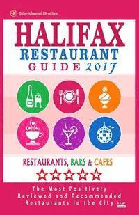 bokomslag Halifax Restaurant Guide 2017: Best Rated Restaurants in Halifax, Canada - 500 restaurants, bars and cafés recommended for visitors, 2017