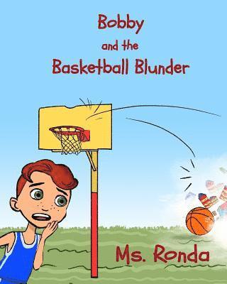 Bobby and the Basketball Blunder 1