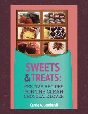 bokomslag Sweets & Treats: Festive Recipes for the Clean Chocolate Lover