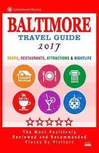 bokomslag Baltimore Travel Guide 2017: Shops, Restaurants, Attractions and Nightlife in Baltimore, Maryland (City Travel Guide 2017)