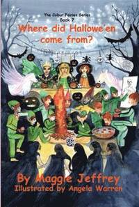 bokomslag Where Did Hallowe'en Come from?: Book 7 In the Colour Fairies Series