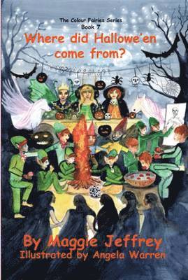 Where Did Hallowe'en Come from?: Book 7 In the Colour Fairies Series 1