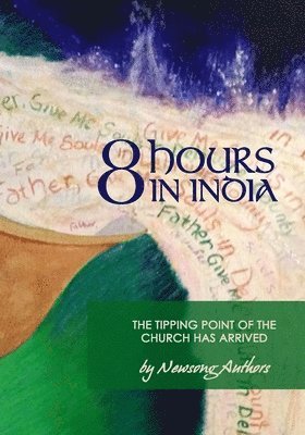 8 Hours in India: The Tipping Point of the Church has Arrived 1
