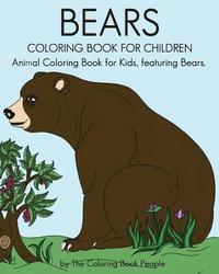 bokomslag Bears Coloring Book For Children: Animal Coloring Book For Kids, featuring Bears