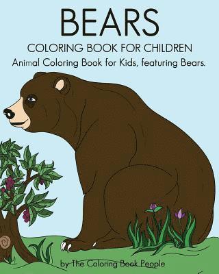 Bears Coloring Book For Children: Animal Coloring Book For Kids, featuring Bears 1