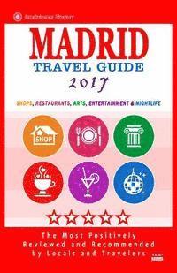 bokomslag Madrid Travel Guide 2017: Shops, Restaurants, Arts, Entertainment and Nightlife in Madrid, Spain (City Travel Guide 2017)