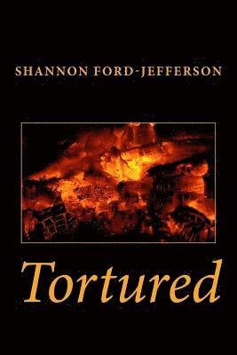 Shannon M. Ford-Jefferson - Tortured, Häftad